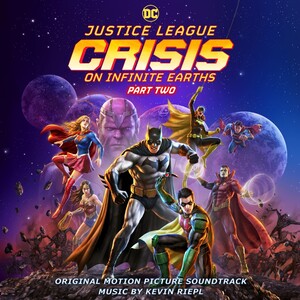 Justice League: Crisis on Infinite Earths, Pt. Two (Original Motion Picture Soundtrack)